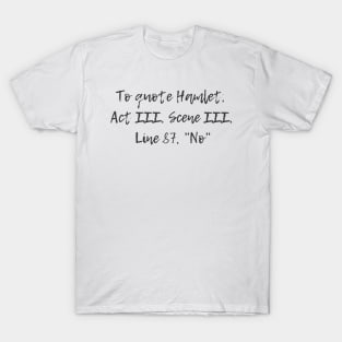 To Quote Hamlet T-Shirt